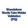 Standalone Sterile Tube Welder Validation (PQ)